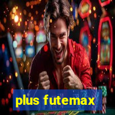 plus futemax